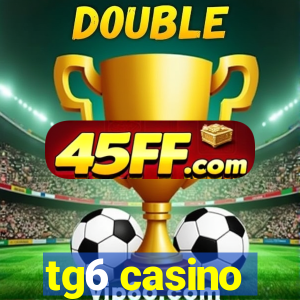 tg6 casino